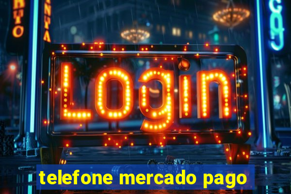 telefone mercado pago